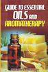 Guide to Essential Oils and Aromatherapy