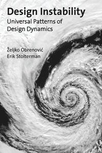 Design Instability: Universal Patterns of Design Dynamics (häftad)