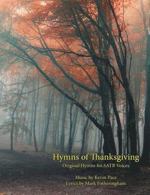 Hymns of Thanksgiving: Original Hymns for SATB Voices (hftad)