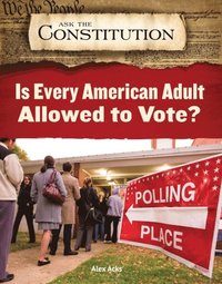 Is Every American Adult Allowed to Vote? (e-bok)