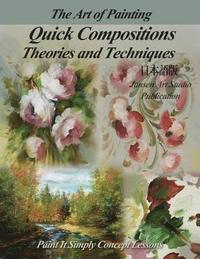 Quick Compositions Theories and Techniques: Paint It Simply Concept Lessons (häftad)