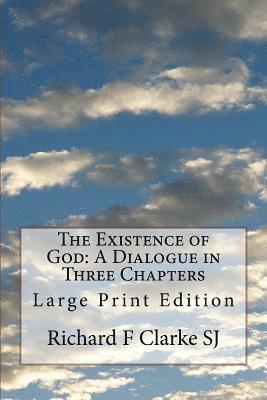 The Existence of God: A Dialogue in Three Chapters: Large Print Edition (häftad)
