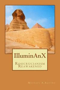 Illuminanx: Rosicrucianism Reawakened (hftad)