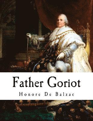 Father Goriot: Le Pre Goriot (hftad)