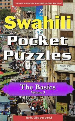 Swahili Pocket Puzzles - The Basics - Volume 3: A Collection of Puzzles and Quizzes to Aid Your Language Learning (hftad)