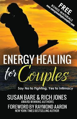 Energy Healing For Couples: Say No to Fighting, Yes To Intimacy (hftad)