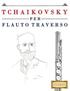 Tchaikovsky Per Flauto Traverso: 10 Pezzi Facili Per Flauto Traverso Libro Per Principianti
