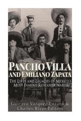 Pancho Villa and Emiliano Zapata: The Lives and Legacies of Mexico's Most Famous Revolutionaries (häftad)