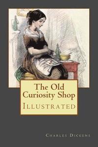 The Old Curiosity Shop: Illustrated (hftad)