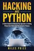 Hacking Avec Python: Le Guide Complet Du Débutant Pour Apprendre Le Hacking Éthique Avec Python Avec Des Exemples Pratiques