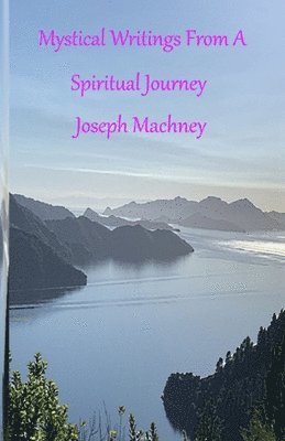 Mystical Writings From A Spiritual Journey (hftad)