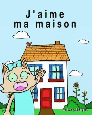 J'aime ma maison: Livre d'images pour enfants - édition française (häftad)