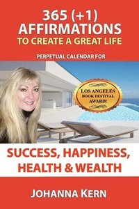 365 (+1) Affirmations To Create A Great Life: Perpetual Calendar For Success, Happiness, Health and Wealth (häftad)