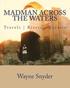 Madman Across The Waters: Travels Rivers Eurasia