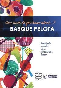 How much do you know about... Basque pelota (häftad)