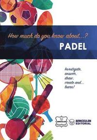 How much do you know about... Padel (häftad)