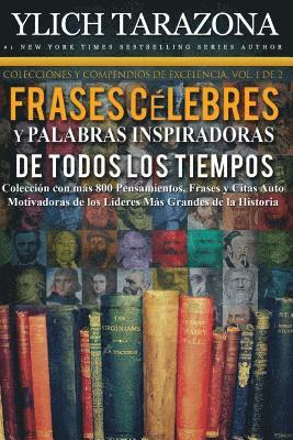 Palabras Inspiradoras y Frases Célebres de Todos los Tiempos: Colección con más 800 Pensamientos, Frases y Citas Auto Motivadoras de los Líderes Más G (häftad)