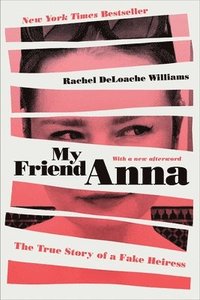 My Friend Anna: The True Story of a Fake Heiress (hftad)
