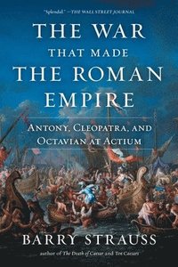 The War That Made the Roman Empire (hftad)