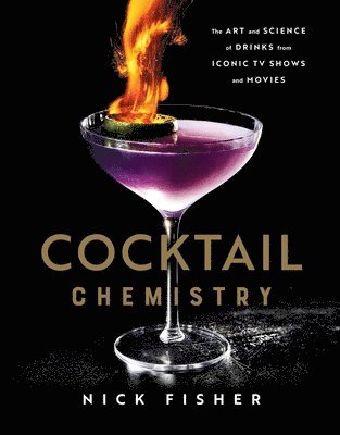 Cocktail Chemistry (inbunden)