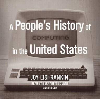 People's History of Computing in the United States (ljudbok)