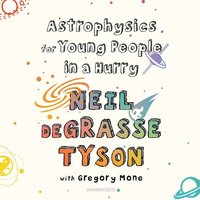 Astrophysics for Young People in a Hurry (ljudbok)