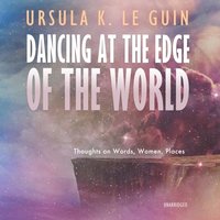 Dancing at the Edge of the World (ljudbok)