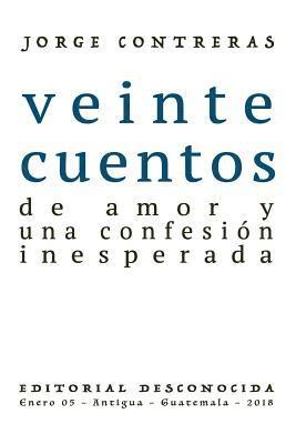 veinte cuentos de amor y una confesión inesperada (häftad)