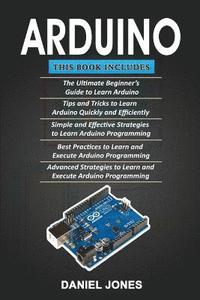 Arduino: 5 Books in 1- Beginner's Guide+ Tips and Tricks+ Simple and ...