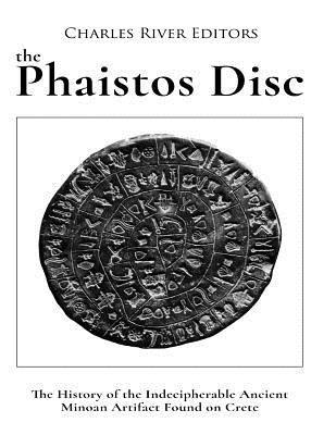 The Phaistos Disc: The History of the Indecipherable Ancient Minoan Artifact Found on Crete (inbunden)