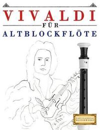 Vivaldi Für Altblockflöte: 10 Leichte Stücke Für Altblockflöte Anfänger Buch (häftad)