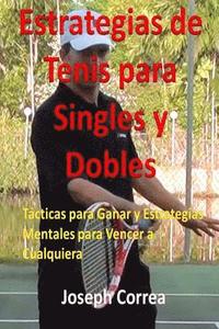 Estrategias de Tenis Para Singles y Dobles: Tcticas Para Ganar y Estrategias Mentales Para Vencer a Cualquiera (hftad)