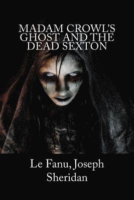 Madam Crowl's Ghost and the Dead Sexton (hftad)