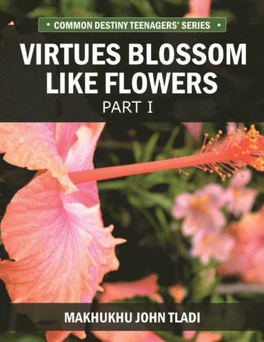 Virtue Blossoms Like Flowers (e-bok)