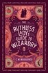The Ruthless Lady's Guide to Wizardry