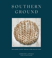 Southern Ground: A Cookbook (inbunden)