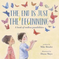 End Is Just The Beginning (inbunden)