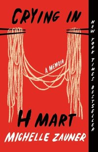 Crying in H Mart: A Memoir (häftad)