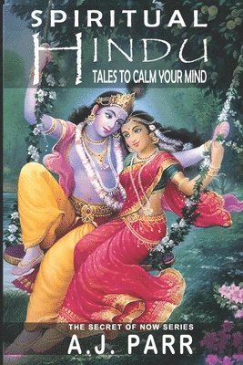 Spiritual Hindu Tales to Calm Your Mind: 20 Spiritual Tales to Help You Experience The Power of Now! (hftad)