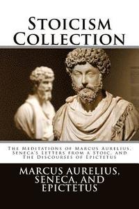 Stoicism Collection: The Meditations of Marcus Aurelius, Seneca's Letters from a Stoic, and The Discourses of Epictetus (hftad)