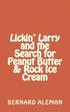 Lickin' Larry and the Search for Peanut Butter & Rock Ice Cream