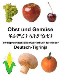 Deutsch-Tigrinja Obst und Gemse Zweisprachiges Bilderwrterbuch fr Kinder (hftad)