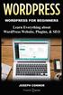 WordPress: WordPress for Beginners: Learn Everything about: WordPress Websites, Plugins, & SEO