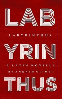Labyrinthus: A Latin Novella (häftad)