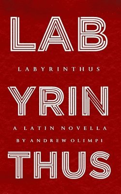 Labyrinthus: A Latin Novella (h�ftad)