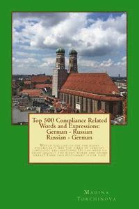 Top 500 Compliance Related Words and Expressions: German - Russian, Russian - German: Would You Like to Use the Right Vocabulary? Are You Tired of Len (häftad)
