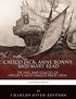 Calico Jack, Anne Bonny and Mary Read: The Lives and Legacies of History's Most Famous Pirate Crew