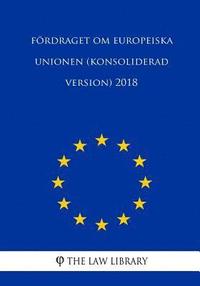 Fördraget om Europeiska unionen (konsoliderad version) 2018 (häftad)