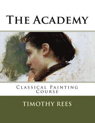 The Academy: Classical Painting Course (hftad)