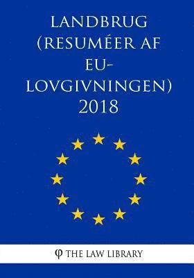 Landbrug (Resumer af EU-lovgivningen) 2018 (hftad)